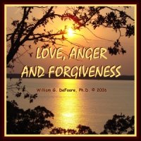 Love, Anger and Forgiveness love and forgiveness